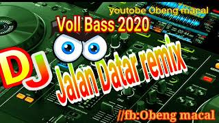 Dj jalan♡datar//voll♤Bas//tinggi♡banget❤❤❤