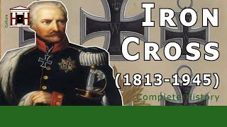 The Iron Cross Complete History Of Prussias Most Famous Military Decoration 1813-1945