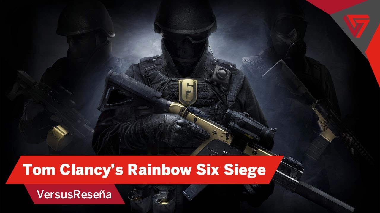 VersusReseña | Tom Clancy's Rainbow Six Siege - YouTube