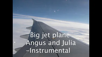 Big Jet Plane   Angus and Julia   Instrumental   PBO - Karaoke