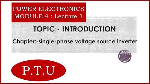 Introduction to Single phase voltage source inverters