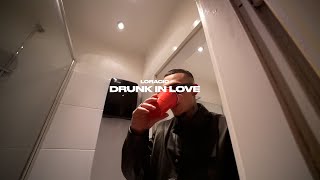 LORACIO - DRUNK IN LOVE (prod. by Eros)