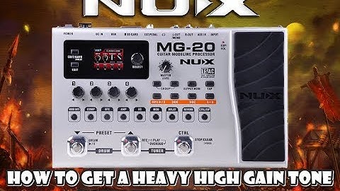 How to get a heavy high gain tone using the NUX MG 20