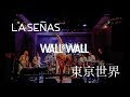 LA SEÑAS x 東京世界 vol.1 Digest