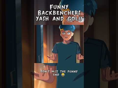 Backbenchers Golu and