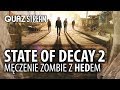 State of Decay 2 męczone z Hedem