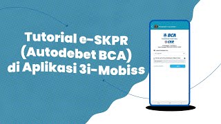 Tutorial e-SKPR (Autodebet BCA) di Aplikasi 3i-Mobiss screenshot 5
