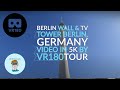 VR180Tour Berlin Wall and TV Tower v1 2 VR180 3D 5k