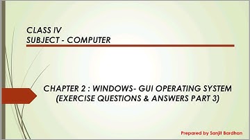 Windows : GUI Operating Systems ( Class : IV ) : ( Chapter : 2 ) : ( Part : 3 : Questions & Answers