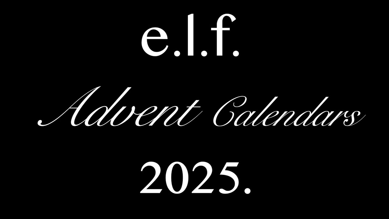 e.l.f.  ADVENT CALENDARS 2025. AVAILABLE NOW.