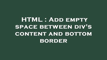 HTML : Add empty space between div