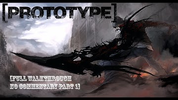 [Prototype 1] Full Walkthrough No Commentary (Part 1)