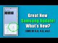 Great New Samsung Update for Galaxy Smartphones - What&#39;s New? (ONE UI 5.0, 4.0, etc)