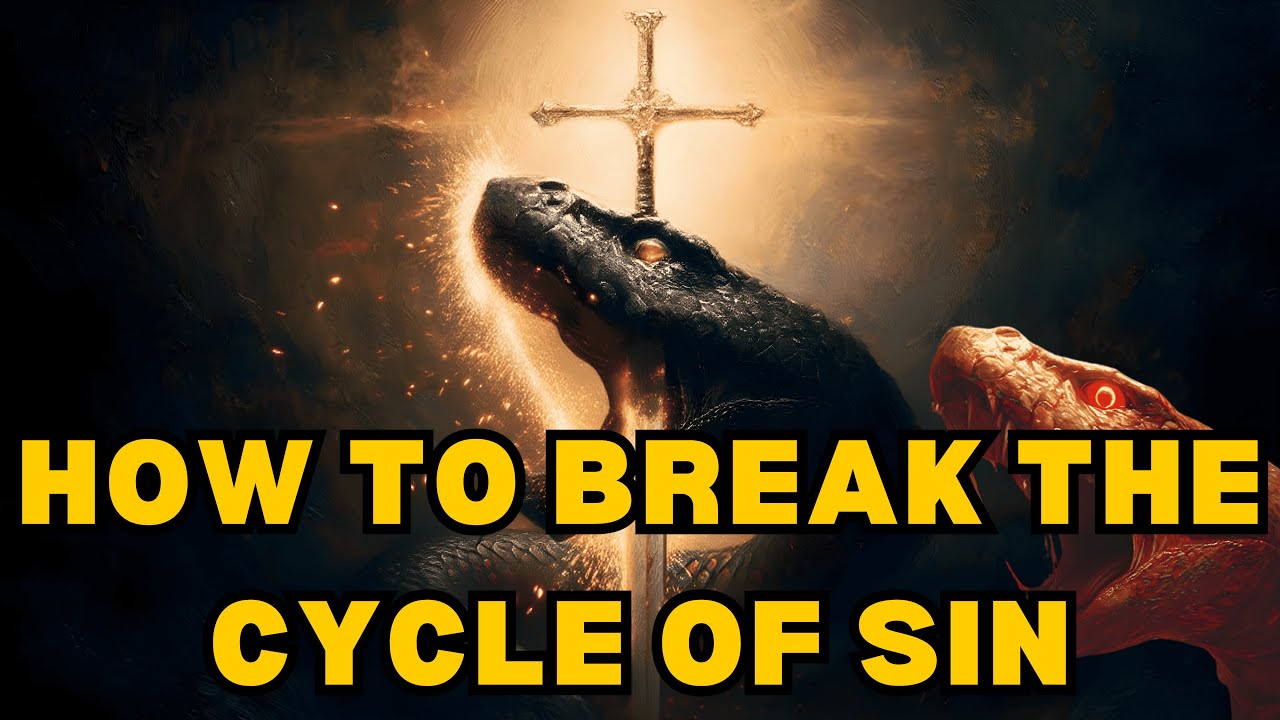 How to Break the Cycle of Sin — Every Christian Needs to Hear This | Biblical Wisdom