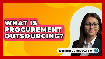 What Is Procurement Outsourcing? - BusinessGuide360.com