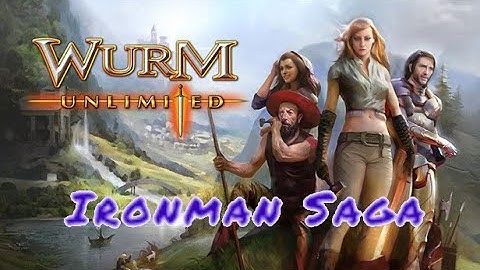 Wurm Unlimited - Ironman Saga {Leveling, Farming and Foraging}