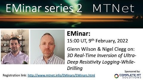 EMinar 2.16: Glenn Wilson & Nigel Clegg - 3D Real-Time Inversion of Ultra-Deep Resistivity LWD