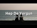 YaЕџlД Amca Hep De Yorgun SГ Zleri Lyrics YaЕџlД Amca Hep De Yorgun SГ Zleri Lyrics