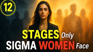 12 Unexpected Stages Every Sigma Female Goes Through