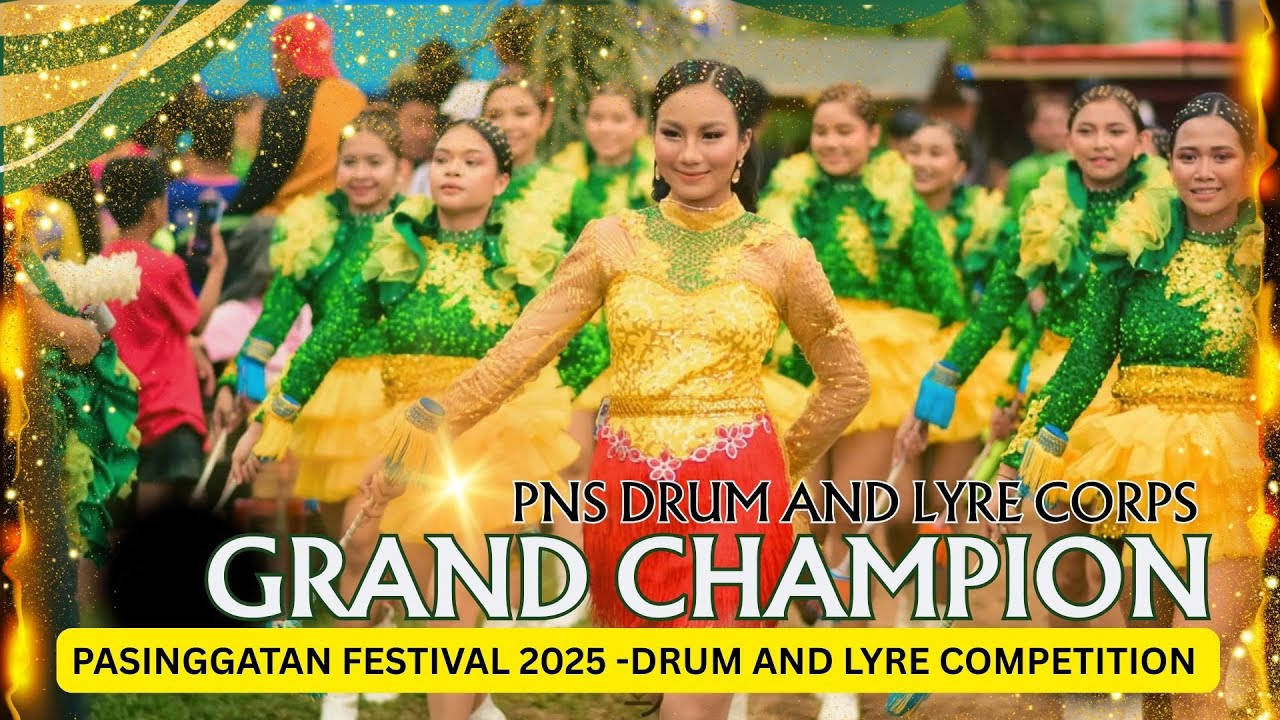 PNS Drum and Lyre Corps - FINAL PERFORMANCE [GRAND CHAMPION - PASINGGATAN FESTIVAL 2025]