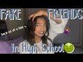 fake friends in high school | how to cut off the fakes