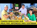 Comida brasileira que meus pais japoneses mais gostaram