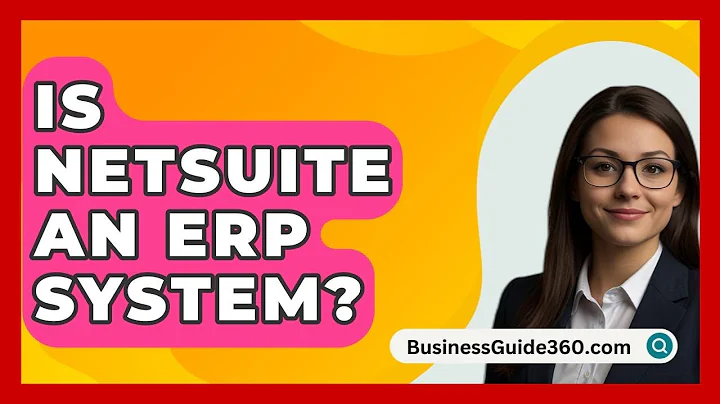 Is NetSuite An ERP System? - BusinessGuide360.com
