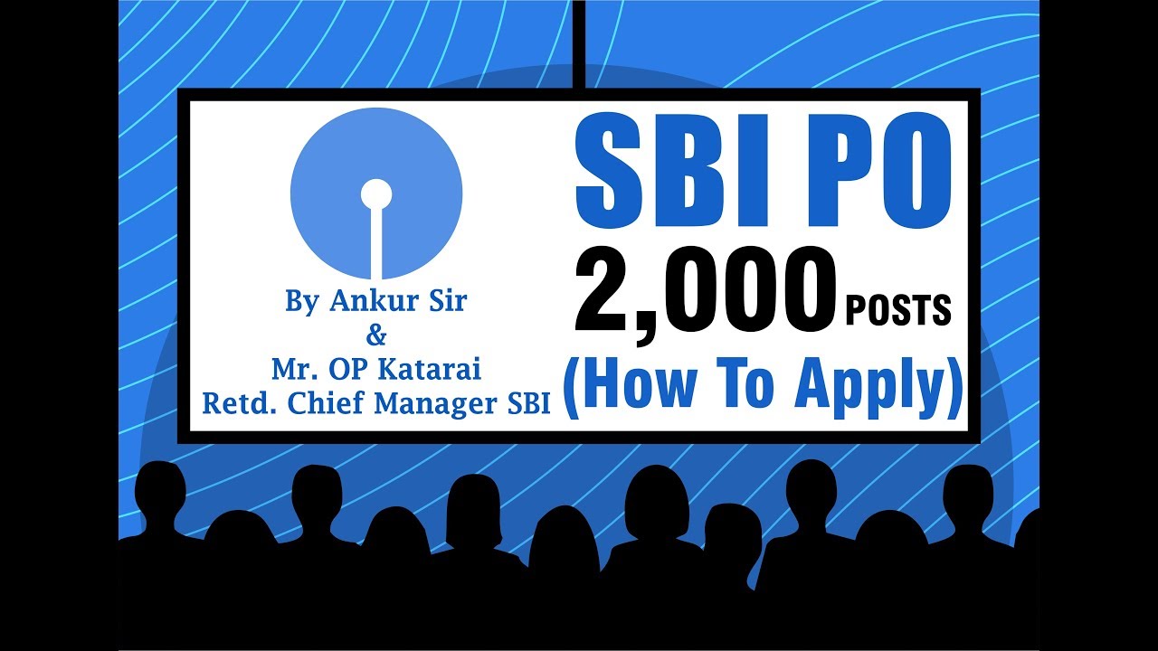 SBI PO 2000 Posts Notification Full Detail by Retd. Cheif Manager O P Kataria Sir & Ankur Sir