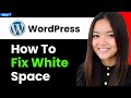 How to Fix White Space on Your Wordpress Website 2026 (Step By Step)