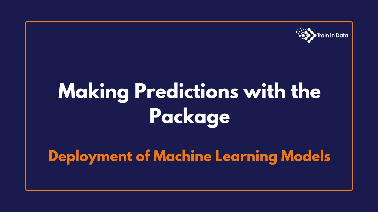Making Predictions with the Package | Deployment of Machine Learning ...