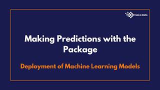 Making Predictions with the Package | Deployment of Machine Learning Models