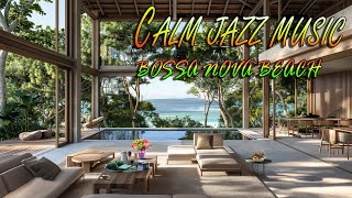 Relaxing Beach Cafe Melodies🎹Soothing Bossa Nova Jazz Music & Ocean Sounds to Work, Study🌊