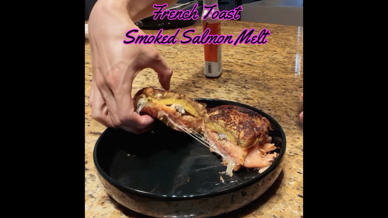 French Toast Smoked Salmon Melt