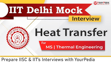 Heat Transfer Mock Interview for MS in IIT Delhi | Thermal Engg. | Prepare IIT
