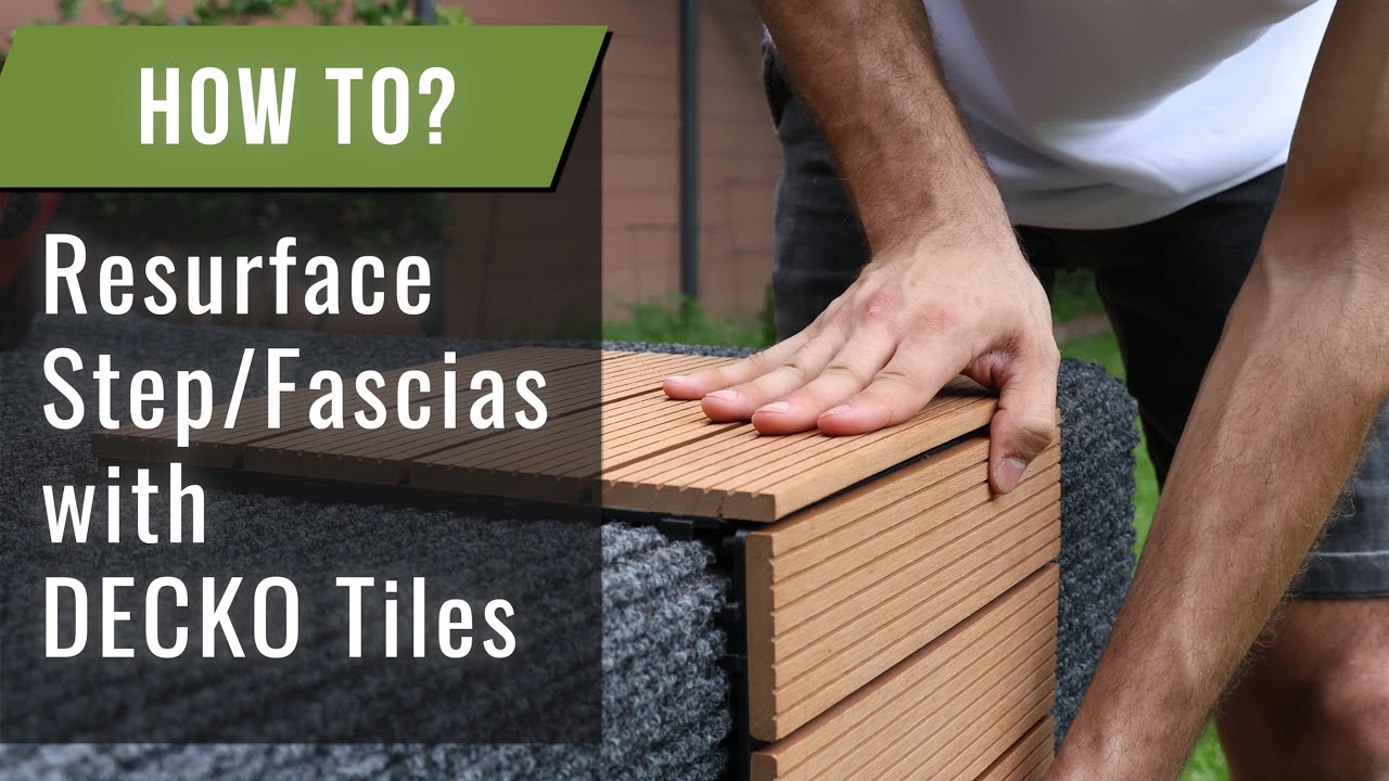 How to Resurface Steps/Fascias with DECKO Tiles YouTube