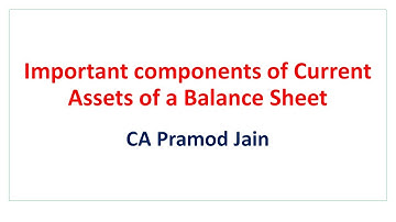 Important components of Current Assets of a Balance Sheet I CA Pramod Jain