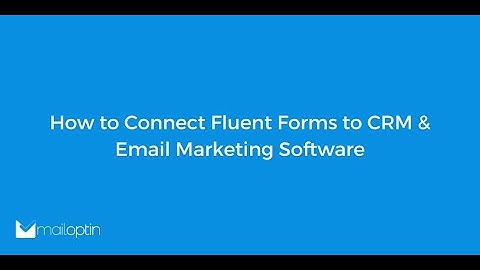 How to Connect Fluent Forms to CRM & Email Marketing Software