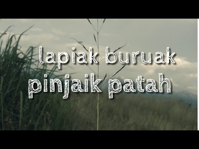 Lapiak buruak pinjaik patah (BAHASA MINANG) #puisi #sastra #minangkabau #seniman class=