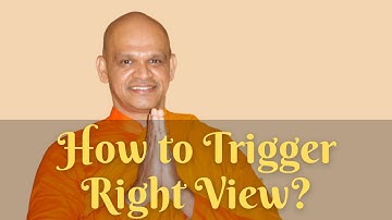 How to Trigger Right View (Sammā Diṭṭhi)? | By Bhante Sumitta | Week 20