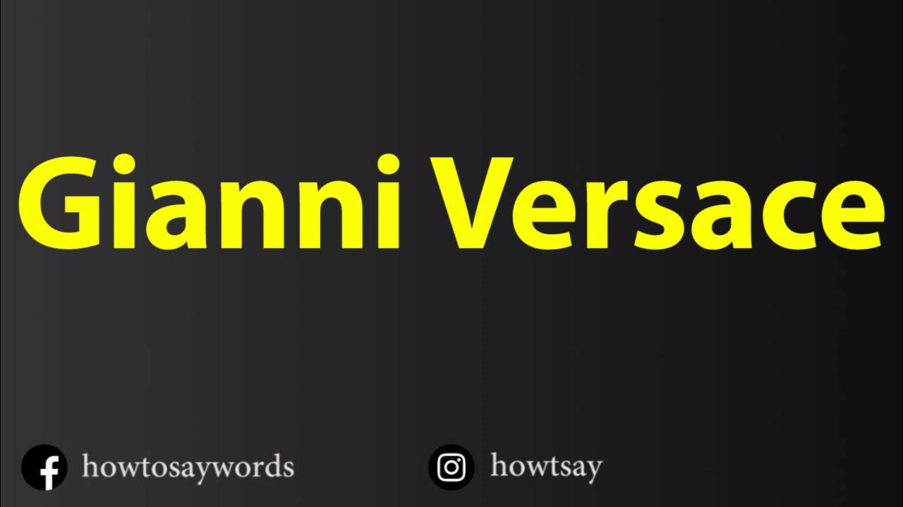 How To Pronounce Gianni Versace YouTube
