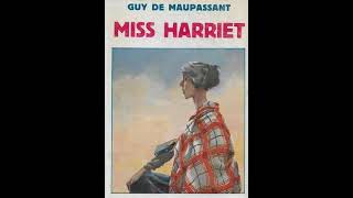 Guy De Maupassant Miss Harriet Lettura Di Luigi Loperfido