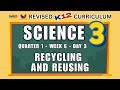 SCIENCE 3 | RECYCLING AND REUSING | WEE6 6 | DAY 3 | REVISED CURRICULUM