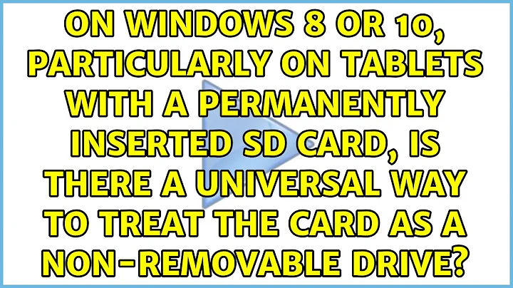 On Windows 8 or 10, particularly on tablets with a permanently inserted SD card, is there a...