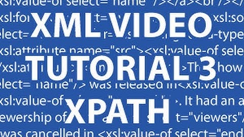 XML Video Tutorial 3