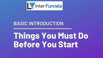 Things You Must Do Before You Start Using InterFunnels | InterFunnels Video Tutorial Module1 Part5