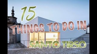 Top 15 Things To Do In Santo Tirso, Portugal