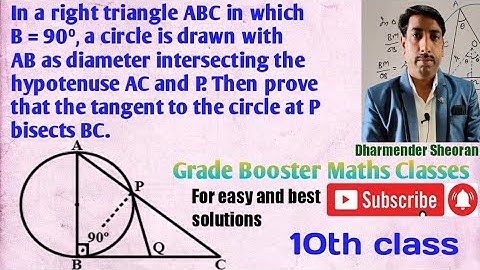In a right triangle ABC in which B = 90, a circle is drawn with AB as diameter intersecting the