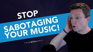 Stop Sabotaging Your Music! | Finish More Music by Finish More Music 409 views 1 year ago 23 minutes