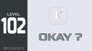 Okay - Level 102 Walkthrough