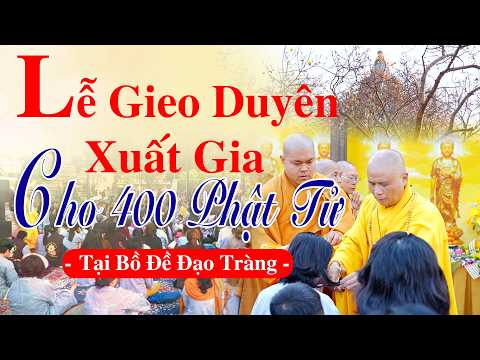 LỄ GIEO DUYÊN XUẤT GIA CHO 400 PHẬT TỬ - TẠI BỒ ĐỀ ĐẠO TRÀNG ẤN ĐỘ